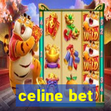 celine bet